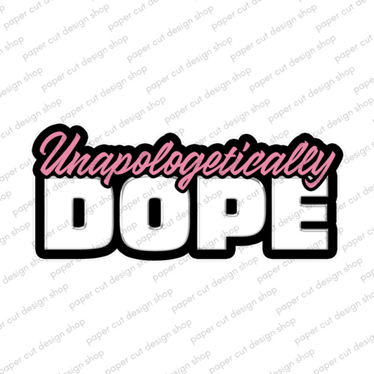 Unapologetically Dope Photo Booth Props Single Side Print