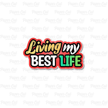 Living My Best Life Single Side Prop