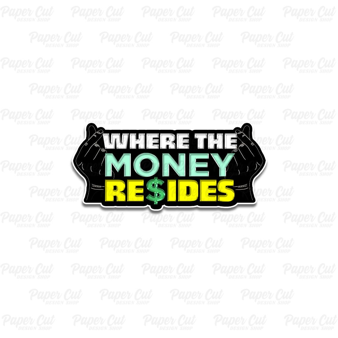 Where Money Resides Single Prop