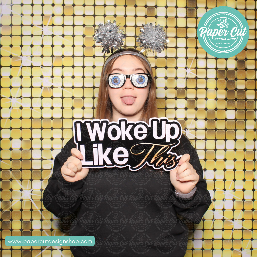 I Woke Up Like This Photo Booth Props Single Side Print