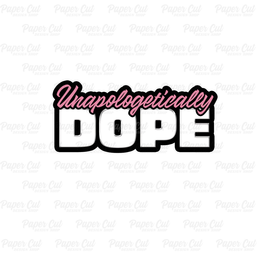 Unapologetically Dope Single Side Prop