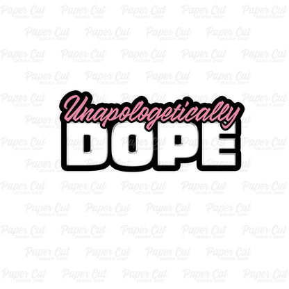 Unapologetically Dope Single Side Prop