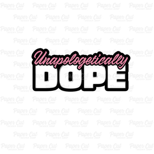 Unapologetically Dope Single Side Prop