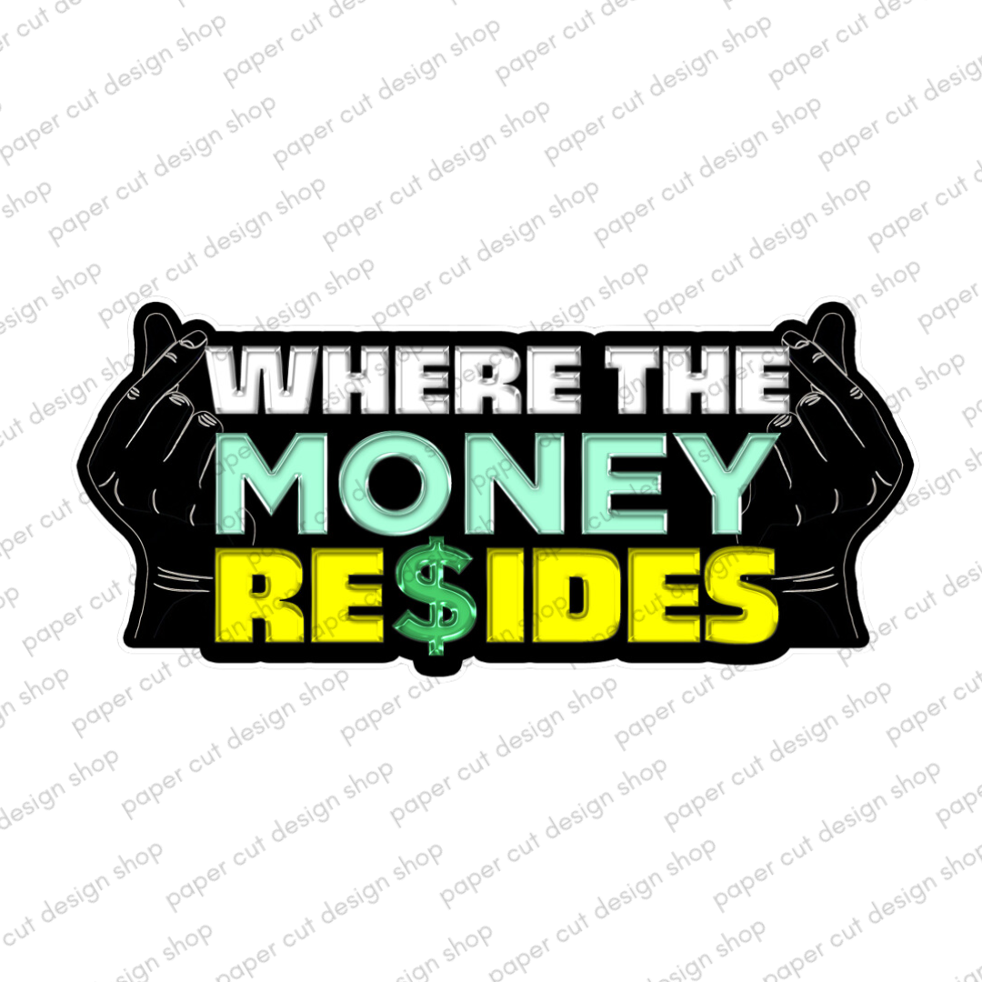 Where Money Resides Photo Booth Props Single Side Print